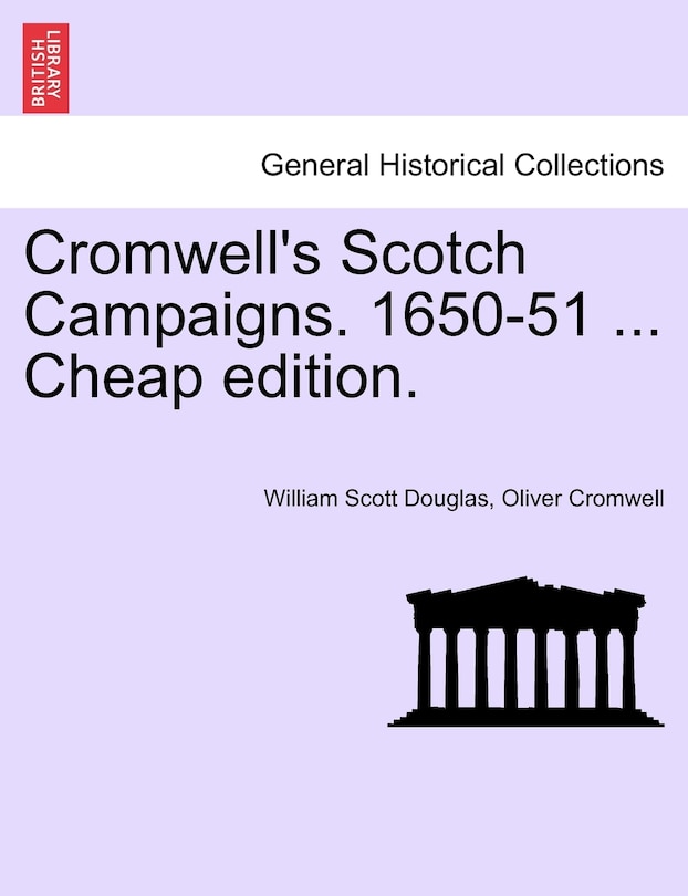 Front cover_Cromwell's Scotch Campaigns. 1650-51 ... Cheap Edition.