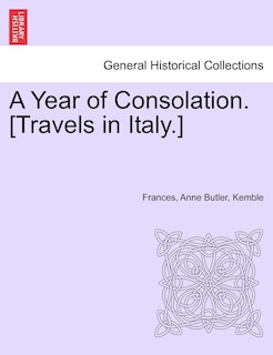 Couverture_A Year Of Consolation. [travels In Italy.]