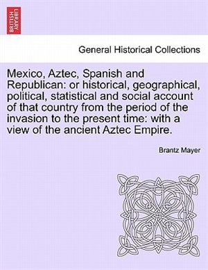 Front cover_Mexico, Aztec, Spanish and Republican