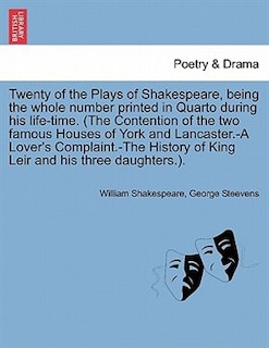 Front cover_Twenty Of The Plays Of Shakespeare, Being The Whole Number Printed In Quarto During His Life-time. (the Contention Of The Two Famous Houses Of York And Lancaster.-a Lover's Complaint.-the History Of King Leir And His Three Daughters.).