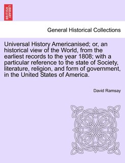 Couverture_Universal History Americanised; Or, An Historical View Of The World, From The Earliest Records To The Year 1808; With A Particular Reference To The State Of Society, Literature, Religion, And Form Of Government, In The United States Of America. Vol, Ix.