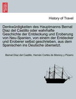 Couverture_Denkwürdigkeiten Des Hauptmanns Bernal Diaz Del Castillo Oder Wahrhafte Geschichte Der Entdeckung Und Eroberung Von Neu-spanien, Von Einem Der Entdecker Und Eroberer Selbst Geschrieben, Aus Dem Spanischen Ins Deutsche Übersetzt. Dritter Band