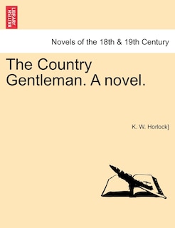 Front cover_The Country Gentleman. A Novel. Vol. Iii.