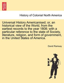 Front cover_Universal History Americanised; Or, An Historical View Of The World, From The Earliest Records To The Year 1808; With A Particular Reference To The State Of Society, Literature, Religion, And Form Of Government, In The United States Of America. Vol. Iv.