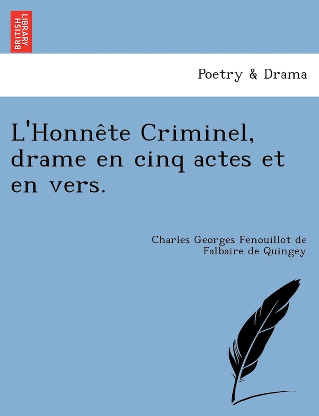 L'Honne Te Criminel, Drame En Cinq Actes Et En Vers.