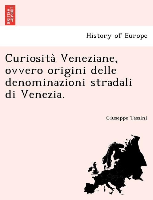 Front cover_Curiosità Veneziane, ovvero origini delle denominazioni stradali di Venezia.