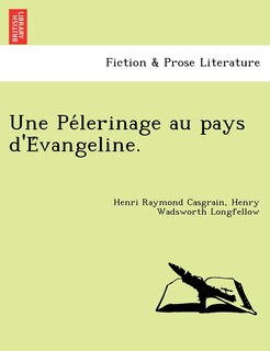 Front cover_Une Pélerinage au pays d'Évangeline.