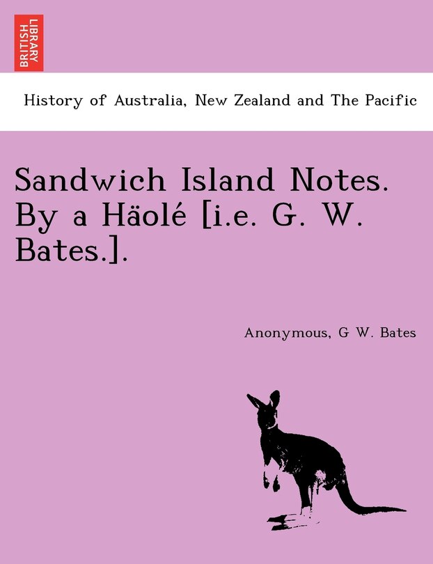 Couverture_Sandwich Island Notes. By a Häolé [i.e. G. W. Bates.].