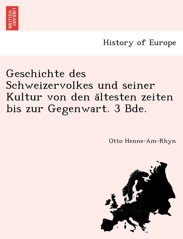Front cover_Geschichte des Schweizervolkes und seiner Kultur von den ältesten zeiten bis zur Gegenwart. 3 Bde.