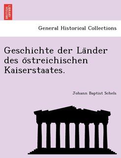 Front cover_Geschichte der Länder des östreichischen Kaiserstaates.
