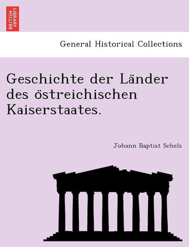 Front cover_Geschichte der Länder des östreichischen Kaiserstaates.
