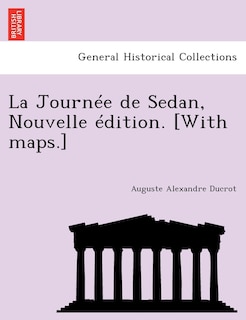 Couverture_La Journee de Sedan, Nouvelle Edition. [With Maps.]