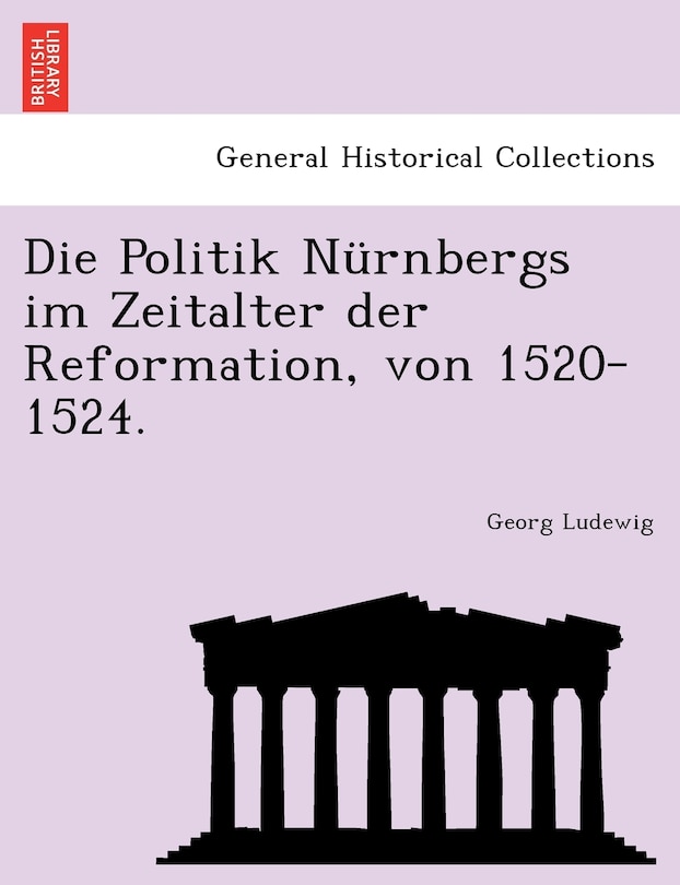 Die Politik Nurnbergs Im Zeitalter Der Reformation, Von 1520-1524.