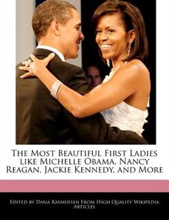 Front cover_The Most Beautiful First Ladies Like Michelle Obama, Nancy Reagan, Jackie Kennedy, And More