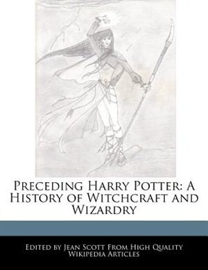 Preceding Harry Potter: A History of Witchcraft and Wizardry