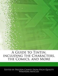 Front cover_A Guide To Tintin, Including The Characters, The Comics, And More