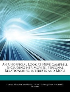 An Unofficial Look At Neve Campbell Including Her Movies, Personal Relationships, Interests And More