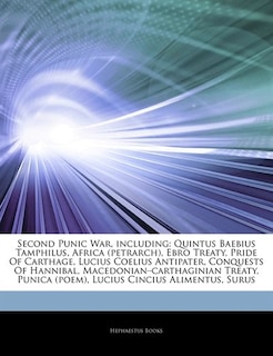 Articles On Second Punic War, including: Quintus Baebius Tamphilus, Africa (petrarch), Ebro Treaty, Pride Of Carthage, Lucius Coelius Antipa