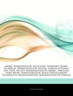Articles On Arabic Romanization, including: Standard Arabic Technical Transliteration System, Turkish Alphabet, Din 31635, Iso 233, Romanizatio
