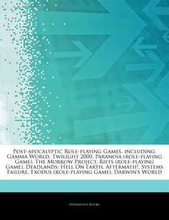 Articles On Post-apocalyptic Role-playing Games, including: Gamma World, Twilight 2000, Paranoia (role-playing Game), The Morrow Project, Rifts (role-playing G