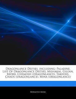Articles On Dragonlance Deities, including: Paladine, List Of Dragonlance Deities, Mishakal, Gilean, Reorx, Chemosh (dragonlance), Takhisis, Ch