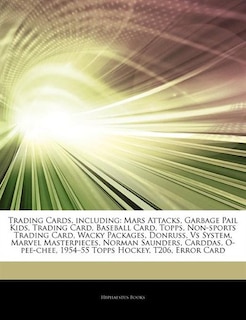 Articles On Trading Cards, including: Mars Attacks, Garbage Pail Kids, Trading Card, Baseball Card, Topps, Non-sports Trading Card, Wacky