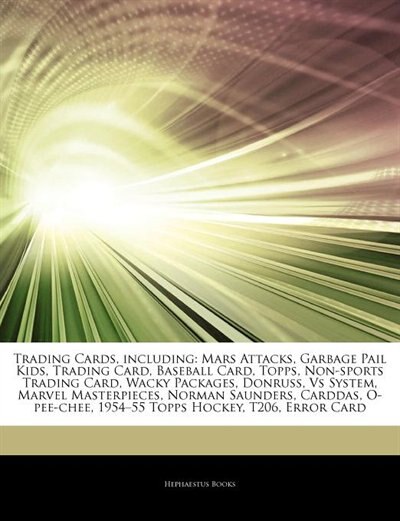 Articles On Trading Cards, including: Mars Attacks, Garbage Pail Kids, Trading Card, Baseball Card, Topps, Non-sports Trading Card, Wacky