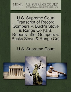 Couverture_U.s. Supreme Court Transcript Of Record Gompers V. Buck's Stove & Range Co {u.s. Reports Title