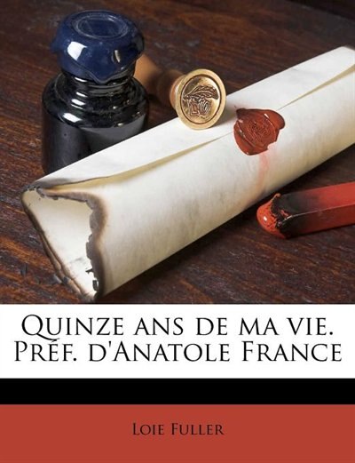 Front cover_Quinze ans de ma vie. Préf. d'Anatole France