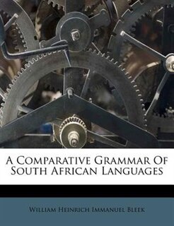Front cover_A Comparative Grammar Of South African Languages