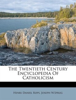 Couverture_The Twentieth Century Encyclopedia Of Catholicism