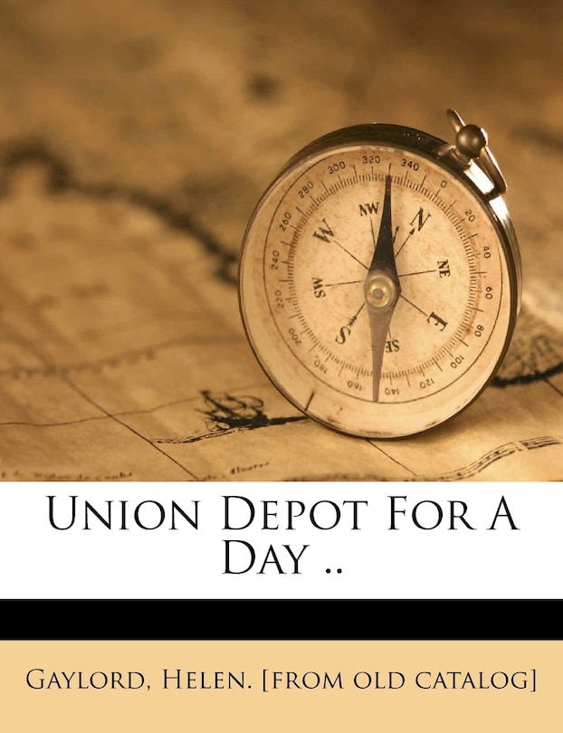 Front cover_Union Depot For A Day ..