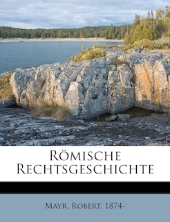 Römische Rechtsgeschichte