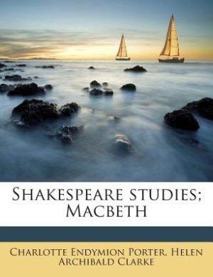 Shakespeare studies; Macbeth