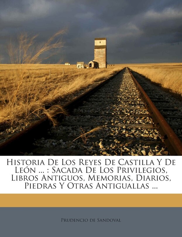 Front cover_Historia De Los Reyes De Castilla Y De León ...