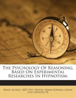 Front cover_The Psychology Of Reasoning, Based On Experimental Researches In Hypnotism;