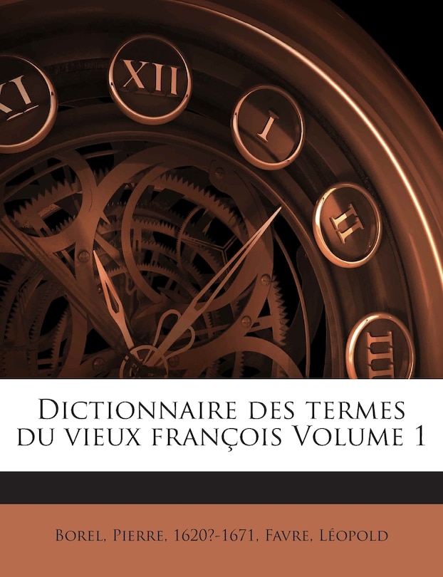 Couverture_Dictionnaire des termes du vieux françois Volume 1