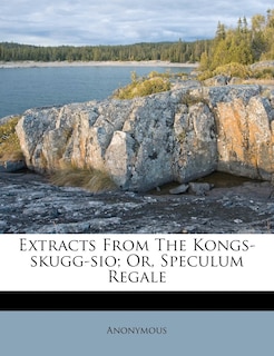 Front cover_Extracts From The Kongs-skugg-sio; Or, Speculum Regale