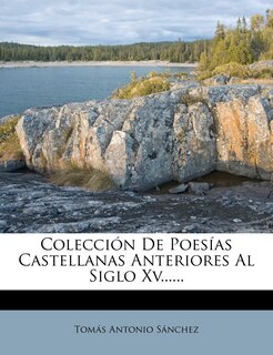 Front cover_Colección De Poesías Castellanas Anteriores Al Siglo Xv......