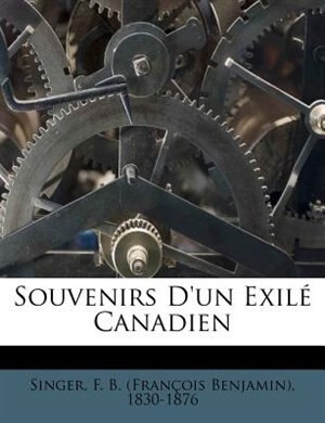 Couverture_Souvenirs D'un Exil&eacute; Canadien