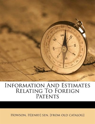 Front cover_Information And Estimates Relating To Foreign Patents