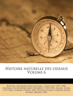 Histoire Naturelle Des Oiseaux Volume 6