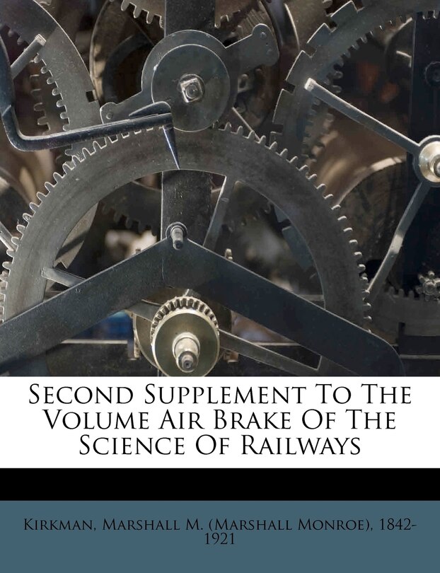 Front cover_Second Supplement To The Volume Air Brake Of The Science Of Railways