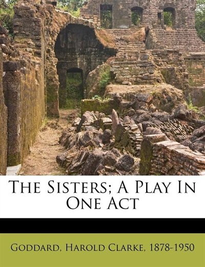 Couverture_The Sisters; A Play In One Act