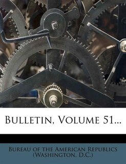 Bulletin, Volume 51...