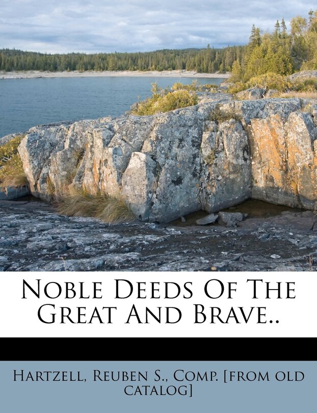 Front cover_Noble Deeds Of The Great And Brave..