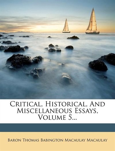 Front cover_Critical, Historical, And Miscellaneous Essays, Volume 5...