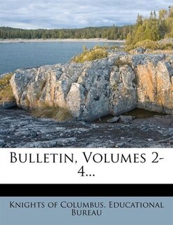 Bulletin, Volumes 2-4...