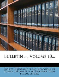 Bulletin ..., Volume 13...