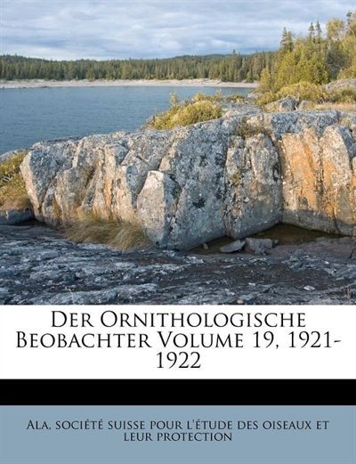 Der Ornithologische Beobachter Volume 19, 1921-1922